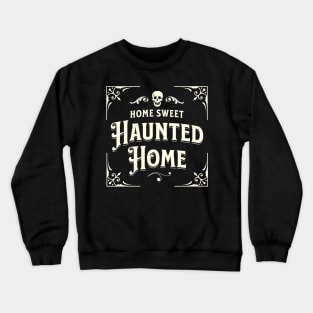 Home Sweet Haunted Home Vintage Halloween Gothic Decor Crewneck Sweatshirt